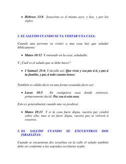  Hebreos 13:8  Jesucristo es el mismo ayer, y hoy, y por los 
siglos. 
 
 
 
2. EL SALUDO CUANDO SE VA VISITAR UNA CASA: