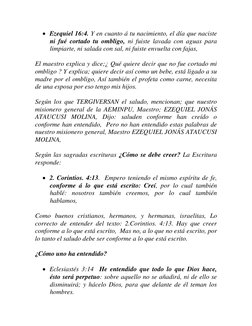  Ezequiel 16:4. Y en cuanto á tu nacimiento, el día que naciste 
ni fué cortado tu ombligo, ni fuiste lavada con aguas para