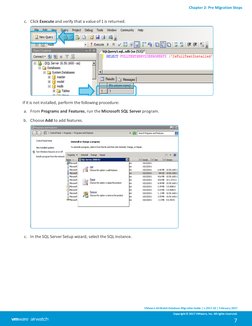 c. Click Execute and verify that a value of 1 is returned.
If it is not installed, perform the following procedure: 
a. From