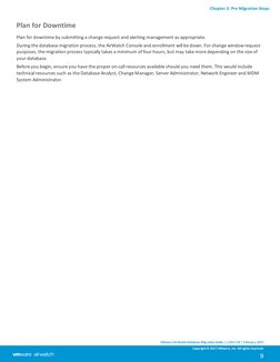 Plan for Downtime
Plan for downtime by submitting a change request and alerting management as appropriate.
During the databas