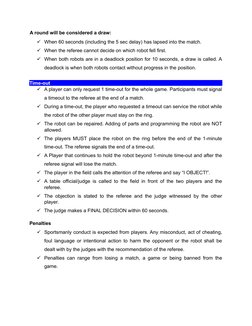 A round will be considered a draw:  
✓When 60 seconds (including the 5 sec delay) has lapsed into the match.  
✓When the refe