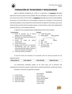 Prof. Diego Arista Saavedra 
Griego I 
 
 
FORMACIÓN DE TECNICISMOS Y NEOLOGISMOS 
 
Según la definición establecida por la R