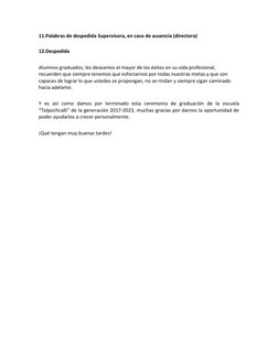 11.Palabras de despedida Supervisora, en caso de ausencia (directora)
12.Despedida 
Alumnos graduados, les deseamos el mayor
