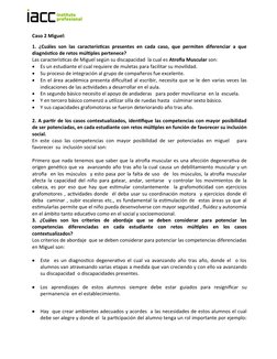 Caso 2 Miguel:
1. ¿Cuáles son las características presentes en cada caso, que permiten diferenciar a que
diagnóstico de retos