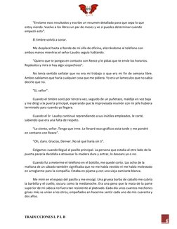 TRADUCCIONES L P L B 
6 
"Envíame esos resultados y escribe un resumen detallado para que sepa lo que 
estoy viendo. Vuelve