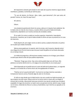 TRADUCCIONES L P L B 
7 
Mi impaciente visitante gritó desde el otro lado de la puerta mientras seguía dando 
martillazos y