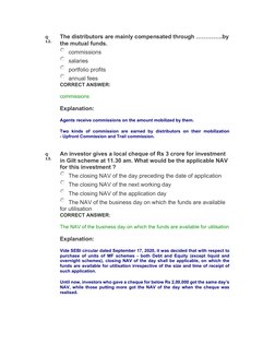 Q 
12. 
The distributors are mainly compensated through …………..by 
the mutual funds. 
commissions 
salaries 
portfolio profits