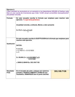 Ejercicio 2: 
¿Qué cantidad se acumularía en un semestre si se depositaran $59,000 al finalizar cada 
mes en una cuenta de in