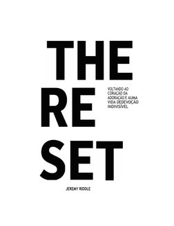  
 
 
 
 
 
 
 
VOLTANDO AO 
CORAÇÃO DA 
ADORAÇÃO E A UMA 
VIDA DE DEVOÇÃO 
INDIVISÍVEL 
 
 
 
 
 
 
JEREMY RIDDLE 
 
 
