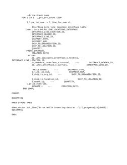 --Price Break Loop          
        FOR i IN 1..L_prc_brk_count LOOP
            l_line_loc_num := l_line_