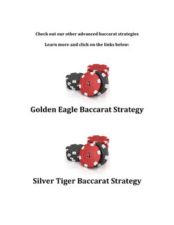  
	  
Check	  out	  our	  other	  advanced	  baccarat	  strategies	  
	  
Learn	  more	  and	  click	  on	  