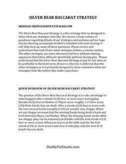 SILVER	  BEAR	  BACCARAT	  STRATEGY	  
	  
MESSAGE	  FROM	  DADDYFATSYACKS.COM	  
	  
The	  Silver	  Bear	  Bacca