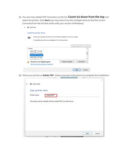 11. You see many Adobe PDF Converters on the list. Count six down from the top and 
select the printer. Click Next (you may h