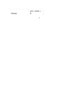 Sweep 
Ctrl + Shift + 
S 
•  
 
 
 
 
 
 
 
 
 
 
 
 
 
 
 
 
 
 
 
