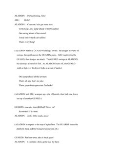 ALADDIN:    Perfect timing, Abu!
ABU:        Hello!
ALADDIN:    Come on, let's get outta here!
        Gotta keep...one jump