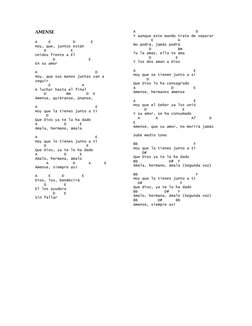 AMENSE 
 
A     E          D       E 
Hoy, que, juntos están 
    D           E 
Unidos frente a Él 
        D