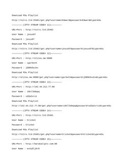 DownLoad M3u Playlist
http://nitro.ltd:25461/get.php?username=Edward&password=Edward&type=m3u
————————-(IPTV XTREAM CODE# 11)