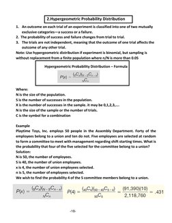 2.Hypergeometric Probability Distribution 
1. An outcome on each trial of an experiment is classified into one of two mutuall