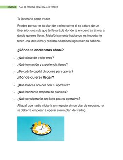 BINOMO 
PLAN DE TRADING CON JHON ALEX TRADER 
Tu itinerario como trader 
Puedes pensar en tu plan de trading como si se t
