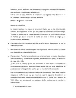 romántica, acción. Mediante esta información, el programa recomendará los títulos
que se ajusten a los intereses del suscript