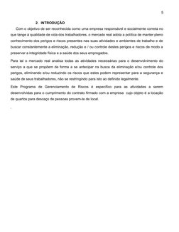 5
2. INTRODUÇÃO
Com o objetivo de ser reconhecida como uma empresa responsável e socialmente correta no
que tange à qualidade