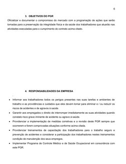 6
3. OBJETIVOS DO PGR
Oficializar e documentar o compromisso do mercado com a programação de ações que serão
tomadas para a p
