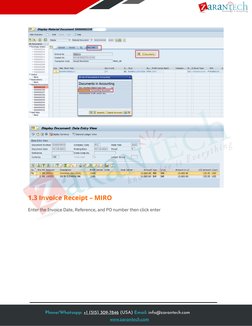 Enter the Invoice Date, Reference, and PO number then click enter 
1.3 Invoice Receipt – MIRO 
1 
1 
1 
1 
Phone/Whatsapp: +1