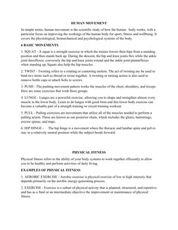 HUMAN MOVEMENT
In simple terms, human movement is the scientific study of how the human   body works, with a 
particular focu