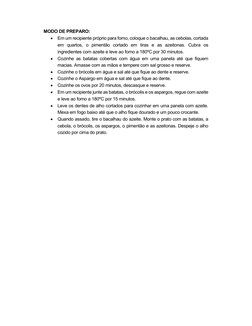 MODO DE PREPARO: 
 Em um recipiente próprio para forno, coloque o bacalhau, as cebolas, cortada 
em quartos, o pimentão cort