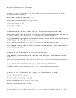 Agile for practitioners assessment 
 
1) Which of the following is the least important consideration while forming a 
Value M
