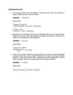 PROBLEM SOLVING
1. The average person uses 50 gallons of water per day. How many gallons of
water would a family of 4 use in