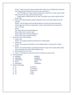 Answer:- Tables are used to represent tabular data. Tables are very flexible and an attractive 
way of presenting information