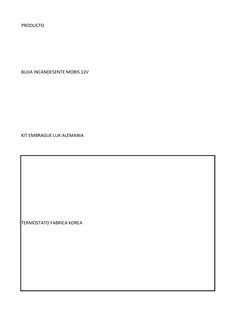 PRODUCTO
BUJIA INCANDESENTE MOBIS 12V
KIT EMBRAGUE LUK ALEMANIA
TERMOSTATO FABRICA KOREA
