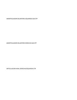 AMORTIGUADOR DELANTERO IZQUIERDO GAS STP 
AMORTIGUADOR DELANTERO DERECHO GAS STP 
ARTICULACION AXIAL DERECHA/IZQUIERDA CTR 
