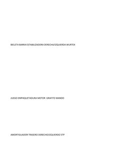 BIELETA BARRA ESTABILIZADORA DERECHA/IZQUIERDA WURTEX
JUEGO EMPAQUETADURA MOTOR  GRAFITO MANDO
AMORTIGUADOR TRASERO DERECHO/I