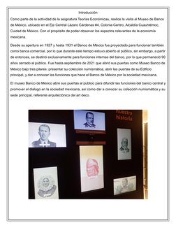 Introducción 
Como parte de la actividad de la asignatura Teorías Económicas, realice la visita al Museo de Banco 
de México,