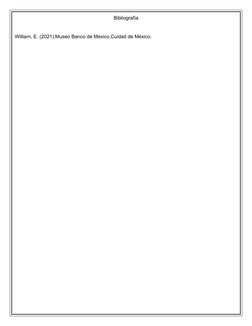 Bibliografía 
 
William, E. (2021).Museo Banco de Mexico,Cuidad de México. 
