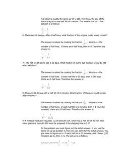 4.5 billion is exactly the same as 4.5 x 109. Therefore, the age of the 
Earth is equal to one half life of Uranium. This mea