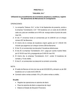 PRÁCTICA  6 
 
“GALAXIA, S.A.” 
 
Utilizando los procedimientos de inventarios perpetuos y analíticos, registre 
las operacio