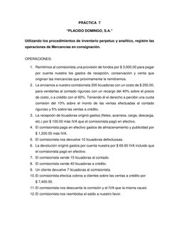 PRÁCTICA  7 
 
“PLACIDO DOMINGO, S.A.” 
 
Utilizando los procedimientos de inventario perpetuo y analítico, registre las 
ope