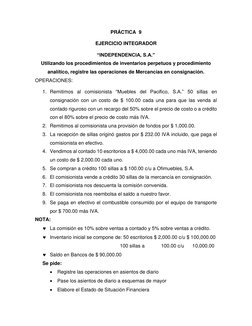 PRÁCTICA  9 
 
EJERCICIO INTEGRADOR 
 
“INDEPENDENCIA, S.A.” 
Utilizando los procedimientos de inventarios perpetuos y proced