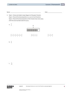 Lesson 2 Homework 4 5 
Name  
Date 
1.
Step 1:  Draw and shade a tape diagram of the given fraction.
Step 2:  Record the de