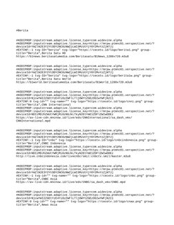 #Berita
#KODIPROP:inputstream.adaptive.license_type=com.widevine.alpha
#KODIPROP:inputstream.adaptive.license_key=https://mrp