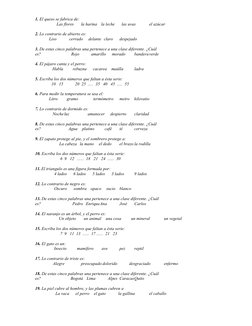 1. El queso se fabrica de:
Las flores
la harina
la leche
las uvas
el azúcar
2. Lo contrario de abierto es:
Liso
cerrado
delan