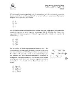 Departamento de Ciencias Físicas 
Pre-Solemne 3 CFIS 144 y CFIS 144  
202220 
 
 
07) Considere 3 resistencias iguales de val