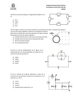 Departamento de Ciencias Físicas 
Pre-Solemne 3 CFIS 144 y CFIS 144  
202220 
 
 
14) Para el circuito de la figura, la magni