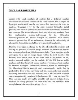 NUCLEAR PROPERTIES
Atoms  with  equal  numbers  of  protons  but  a  different  number
of neutrons are different isotopes of