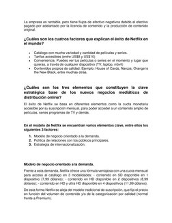 La empresa es rentable, pero tiene flujos de efectivo negativos debido al efectivo 
pagado por adelantado por la licencia de