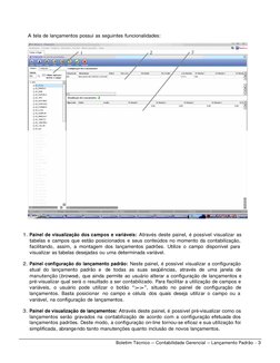 Boletim Técnico – Contabilidade Gerencial – Lançamento Padrão - 3 
A tela de lançamentos possui as seguintes funcionalidades: