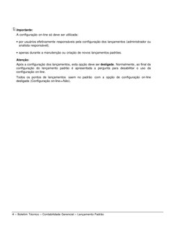 4 – Boletim Técnico – Contabilidade Gerencial – Lançamento Padrão 
 
 Importante: 
A configuração on-line só deve ser utili